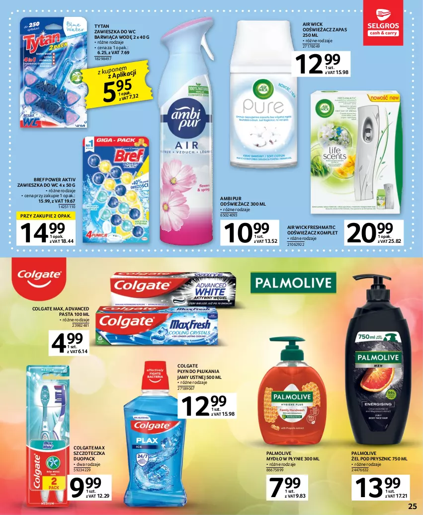 Gazetka promocyjna Selgros - Oferta spożywcza - ważna 16.02 do 01.03.2023 - strona 25 - produkty: Air Wick, Ambi Pur, Bref, Colgate, LG, Mydło, Mydło w płynie, Palmolive, Płyn do płukania, Płyn do płukania jamy ustnej, Pur, Szczoteczka, Tytan, Zawieszka do wc