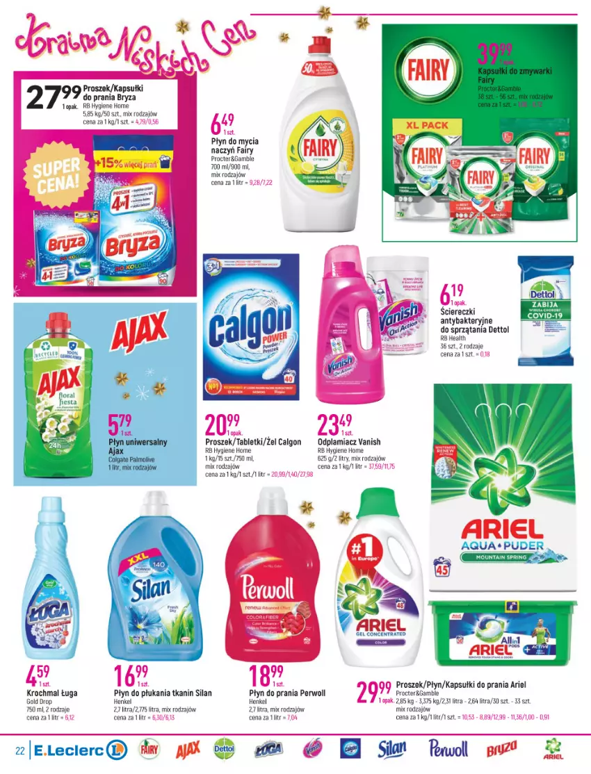 Gazetka promocyjna E Leclerc - ważna 30.11 do 12.12.2021 - strona 22 - produkty: Ajax, Ariel, Bryza, Calgon, Colgate, Dettol, Do mycia naczyń, Fa, Fairy, Kapsułki do prania, LG, Odplamiacz, Palmolive, Perwoll, Płyn do mycia, Płyn do mycia naczyń, Płyn do płukania, Płyn do prania, Silan, Tablet, Vanish