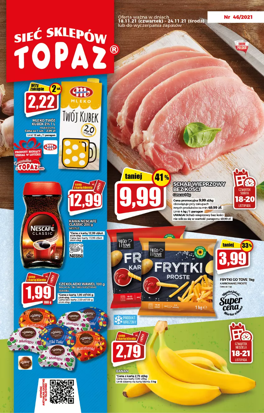 Gazetka promocyjna Topaz - Gazetka - ważna 18.11 do 24.11.2021 - strona 1 - produkty: Frytki, Kawa, Kubek, LG, Mleko, Mlekovita, Schab wieprzowy, Vita C, Waga, Wawel