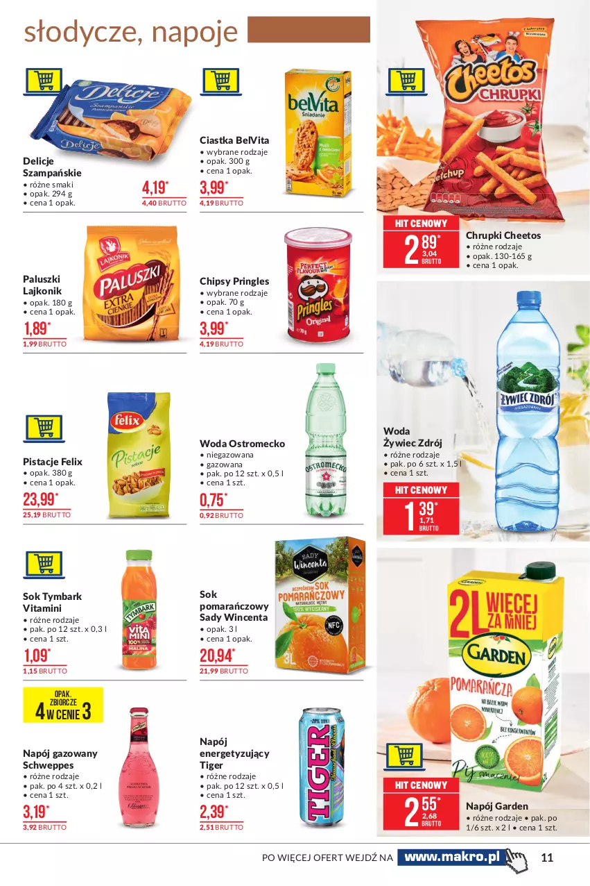 Gazetka promocyjna Makro - [Oferta promocyjna] Artykuły spożywcze - ważna 04.05 do 17.05.2021 - strona 11 - produkty: BelVita, Cheetos, Chipsy, Chrupki, Ciastka, Delicje, Felix, Lajkonik, Napój, Napój gazowany, Napoje, Pistacje, Pringles, Schweppes, Sok, Sok pomarańczowy, Tiger, Tymbark, Woda