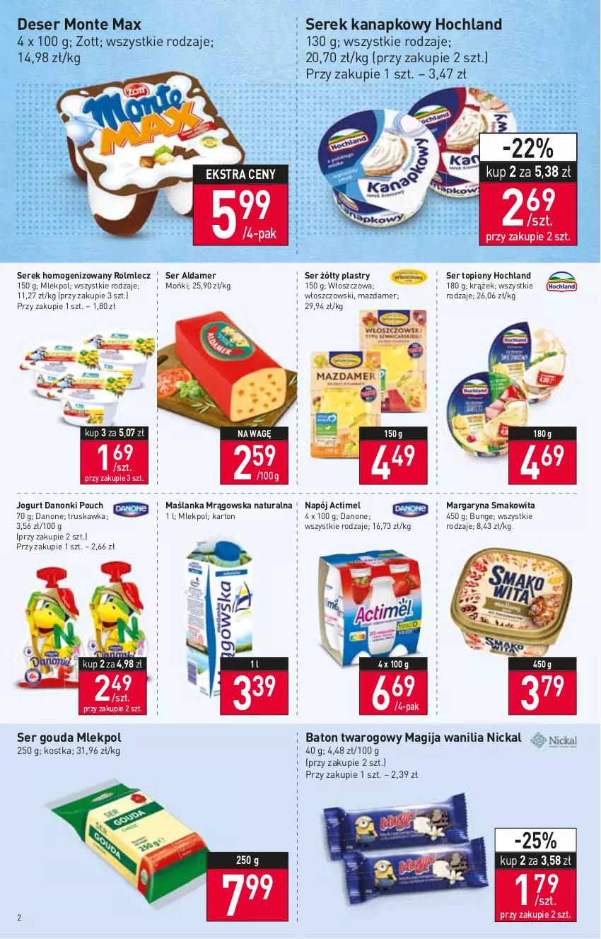 Gazetka promocyjna Stokrotka - Supermarket - ważna 21.04 do 27.04.2022 - strona 2 - produkty: Actimel, Baton, Danone, Danonki, Deser, Gouda, Hochland, Jogurt, Magija, Margaryna, Maślanka, Mazdamer, Monte, Napój, Rolmlecz, Ser, Ser topiony, Serek, Serek homogenizowany, Serek kanapkowy, Smakowita, Top, Włoszczowski, Zott