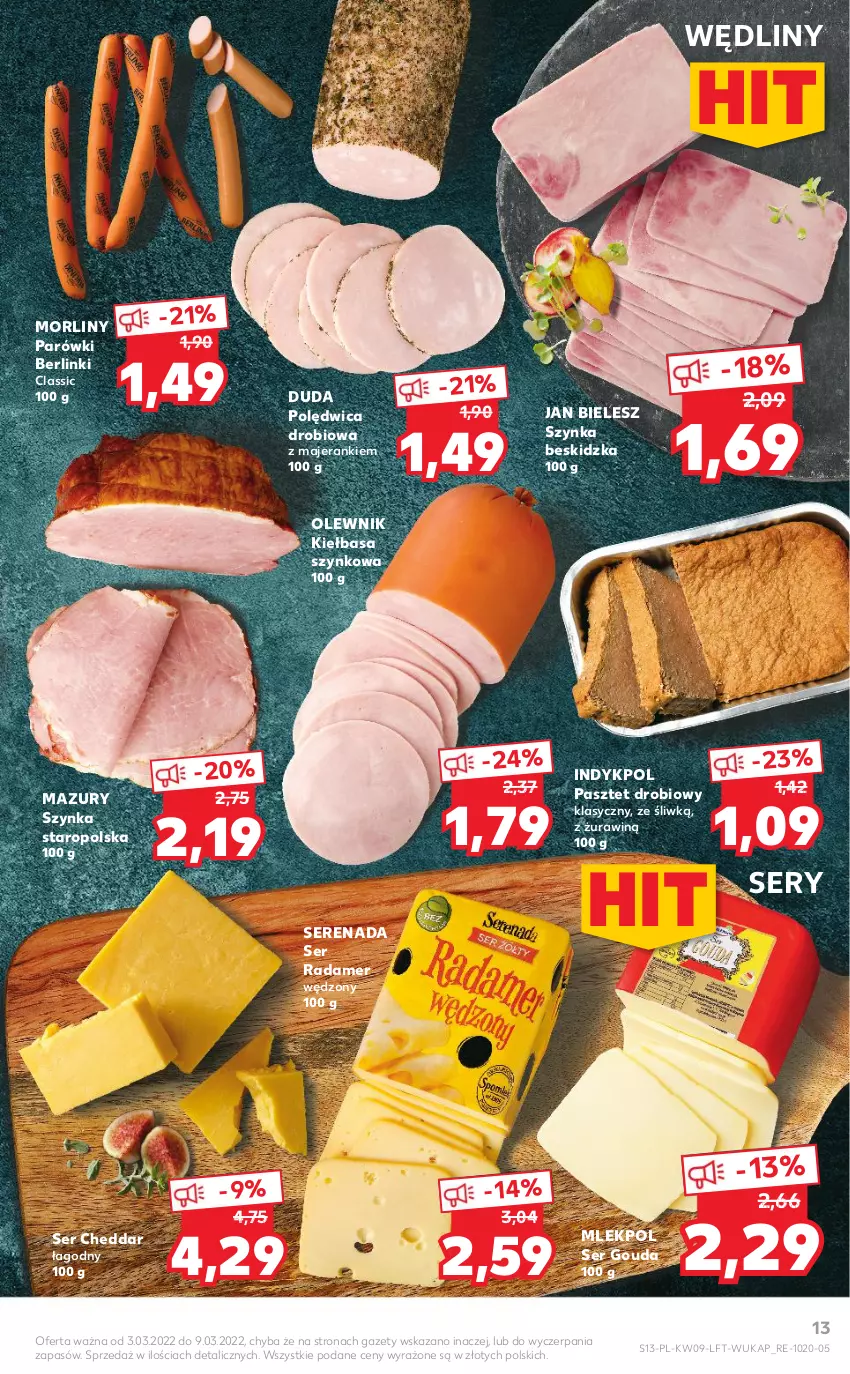 Gazetka promocyjna Kaufland - OFERTA TYGODNIA - ważna 03.03 do 09.03.2022 - strona 13 - produkty: Berlinki, Cheddar, Duda, Gouda, Kiełbasa, Kiełbasa szynkowa, Morliny, Olewnik, Parówki, Pasztet, Polędwica, Radamer, Ser, Szynka