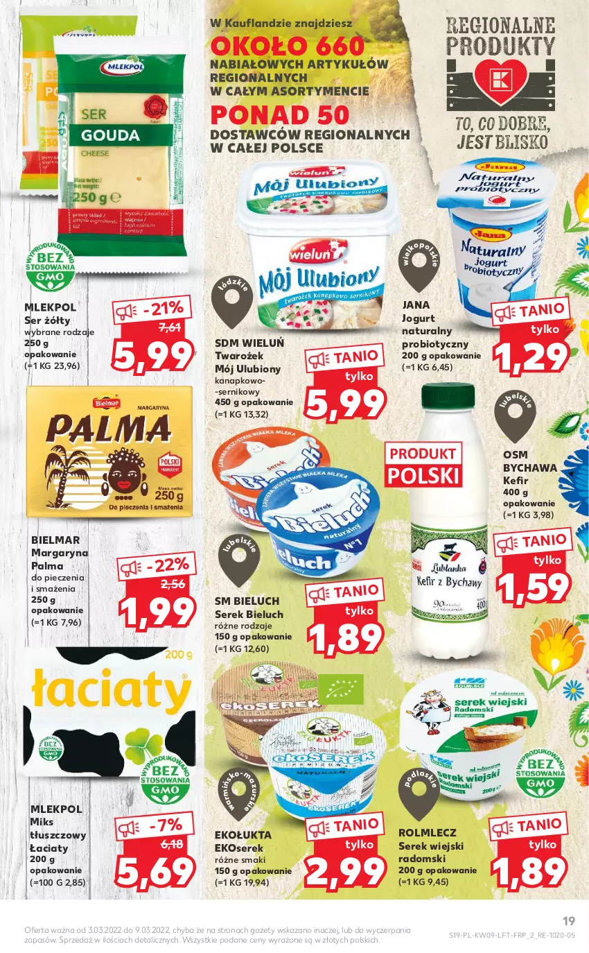 Gazetka promocyjna Kaufland - OFERTA TYGODNIA - ważna 03.03 do 09.03.2022 - strona 19 - produkty: Bieluch, Jogurt, Jogurt naturalny, Kefir, Margaryna, Miks tłuszczowy, Palma, Piec, Rolmlecz, Ser, Serek, Serek wiejski