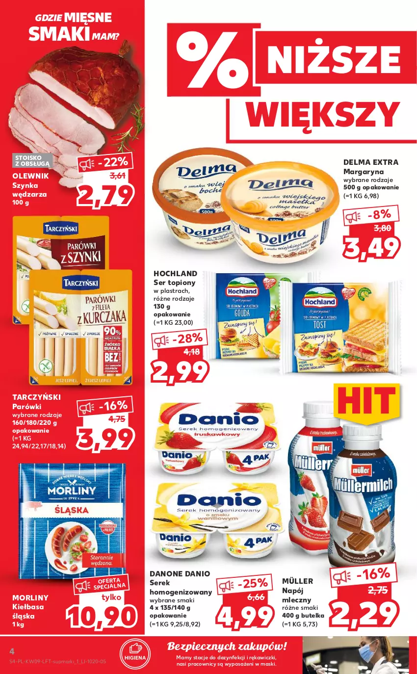 Gazetka promocyjna Kaufland - OFERTA TYGODNIA - ważna 03.03 do 09.03.2022 - strona 4 - produkty: Danio, Danone, Delma, Hochland, Kiełbasa, Kiełbasa śląska, Margaryna, Morliny, Müller, Napój, Napój mleczny, Olewnik, Parówki, Piec, Ser, Ser topiony, Serek, Serek homogenizowany, Szynka, Tarczyński, Top