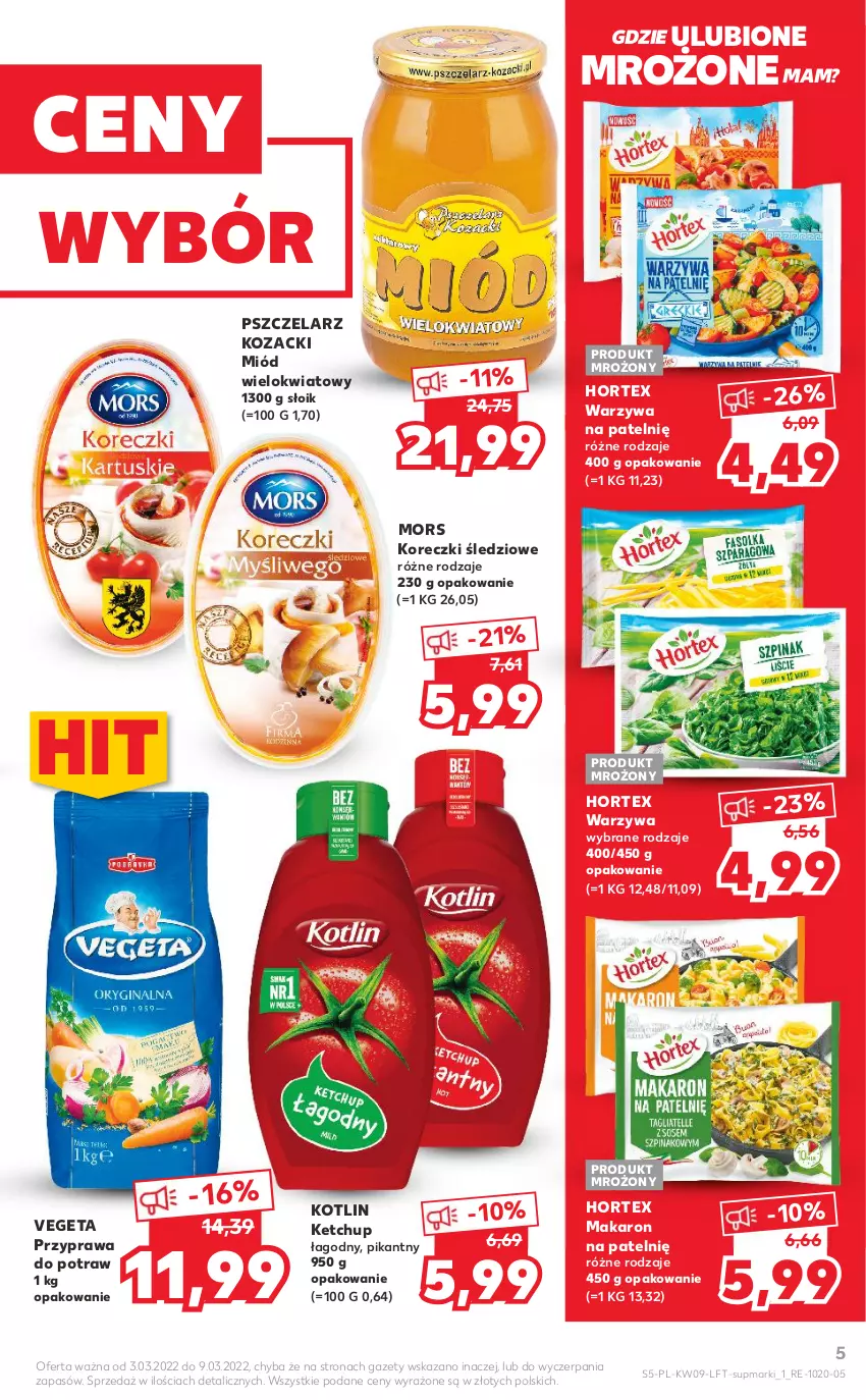 Gazetka promocyjna Kaufland - OFERTA TYGODNIA - ważna 03.03 do 09.03.2022 - strona 5 - produkty: Hortex, Ketchup, Koreczki śledziowe, Kotlin, Makaron, Miód, Przyprawa do potraw, Vegeta, Warzywa