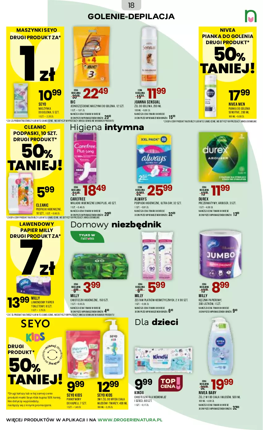 Gazetka promocyjna Drogerie Natura - Gazetka Drogerie Natura - ważna 03.06 do 16.06.2026 - strona 18 - produkty: Always, BIC, Carefree, Chusteczki, Cleanic, Durex, Dzieci, Joanna, Kindii, Maszynka, Maszynka do golenia, Nivea, Nivea Baby, Nivea Men, Papier, Papier toaletowy, Pianka do golenia, Podpaski, Prezerwatyw, Rama, Ręcznik, Sensual, Ser, Szynka, Wkładki