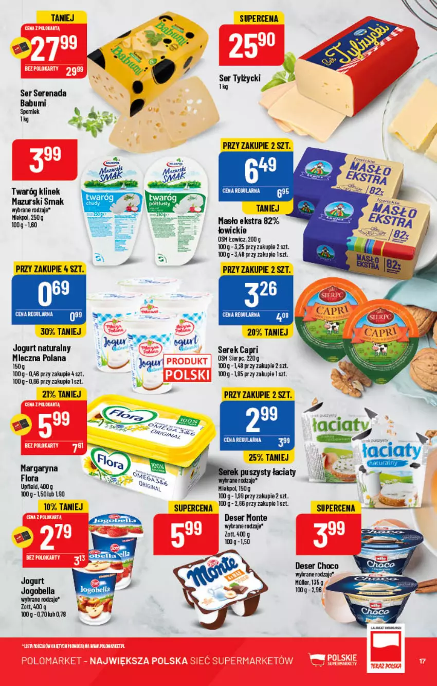 Gazetka promocyjna PoloMarket - Gazetka pomocyjna - ważna 20.04 do 26.04.2022 - strona 17 - produkty: Bell, Bella, Deser, Flora, Jogobella, Jogurt, Jogurt naturalny, LANA, Margaryna, Masło, Monte, Ser, Serek, Twaróg, Zott