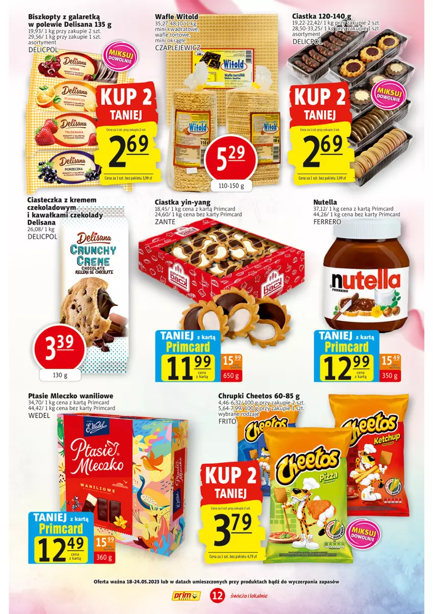 Gazetka promocyjna Prim Market - ważna 18.05 do 24.05.2023 - strona 12 - produkty: Biszkopty, Cheetos, Chrupki, Ciastka, Ferrero, Gala, Isana, Mleczko, Nutella, Ptasie mleczko, Wafle