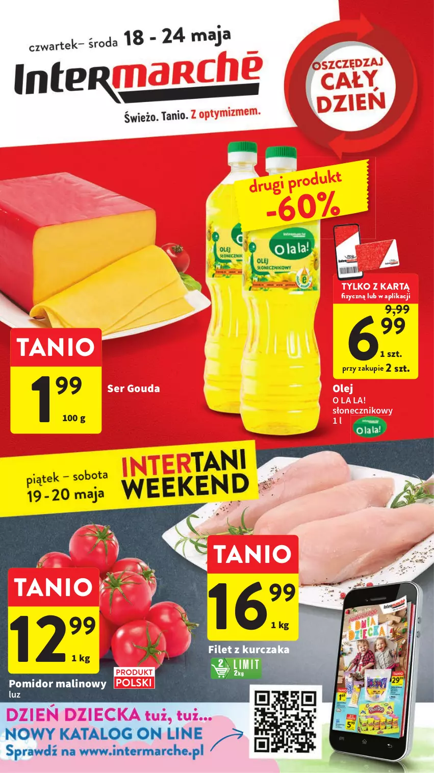 Gazetka promocyjna Intermarche - Gazetka Intermarche - ważna 18.05 do 24.05.2023 - strona 1 - produkty: Gouda, Kurczak, Olej, Pomidor malinowy, Ser