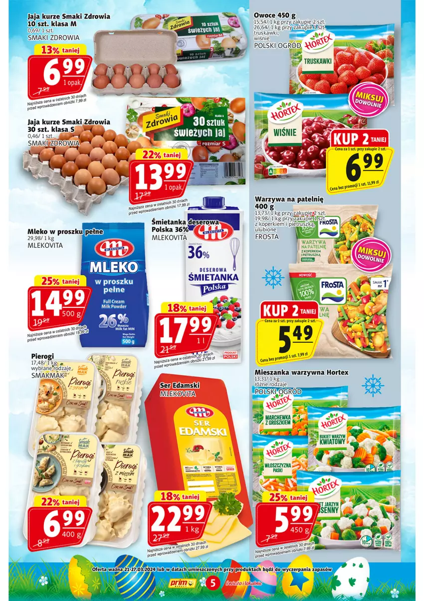 Gazetka promocyjna Prim Market - ważna 20.03 do 27.03.2024 - strona 5 - produkty: Deser, Edam, Frosta, Hortex, Jaja, Marchewka, Mieszanka warzyw, Mleko, Mleko w proszku, Mlekovita, Owoce, Ser, Truskawki, Warzywa