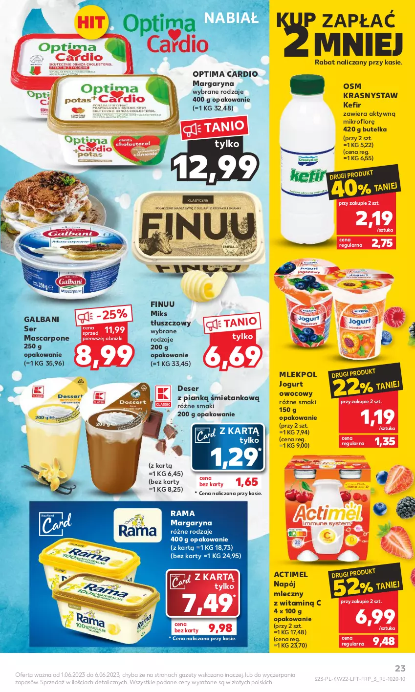 Gazetka promocyjna Kaufland - Gazetka tygodnia - ważna 01.06 do 06.06.2023 - strona 23 - produkty: Actimel, Deser, Finuu, Galbani, Jogurt, Jogurt owocowy, Kefir, Margaryna, Mascarpone, Miks tłuszczowy, Napój, Napój mleczny, Optima, Optima Cardio, Rama, Ser