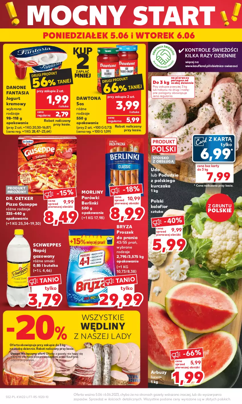 Gazetka promocyjna Kaufland - Gazetka tygodnia - ważna 01.06 do 06.06.2023 - strona 52 - produkty: Arbuz, Berlinki, Bryza, Danone, Danone Fantasia, Dawtona, Dr. Oetker, Fa, Fanta, Grunt, Jogurt, Kalafior, Kurczak, Morliny, Napój, Napój gazowany, Parówki, Pizza, Proszek do prania, Schweppes, Sos, Waga