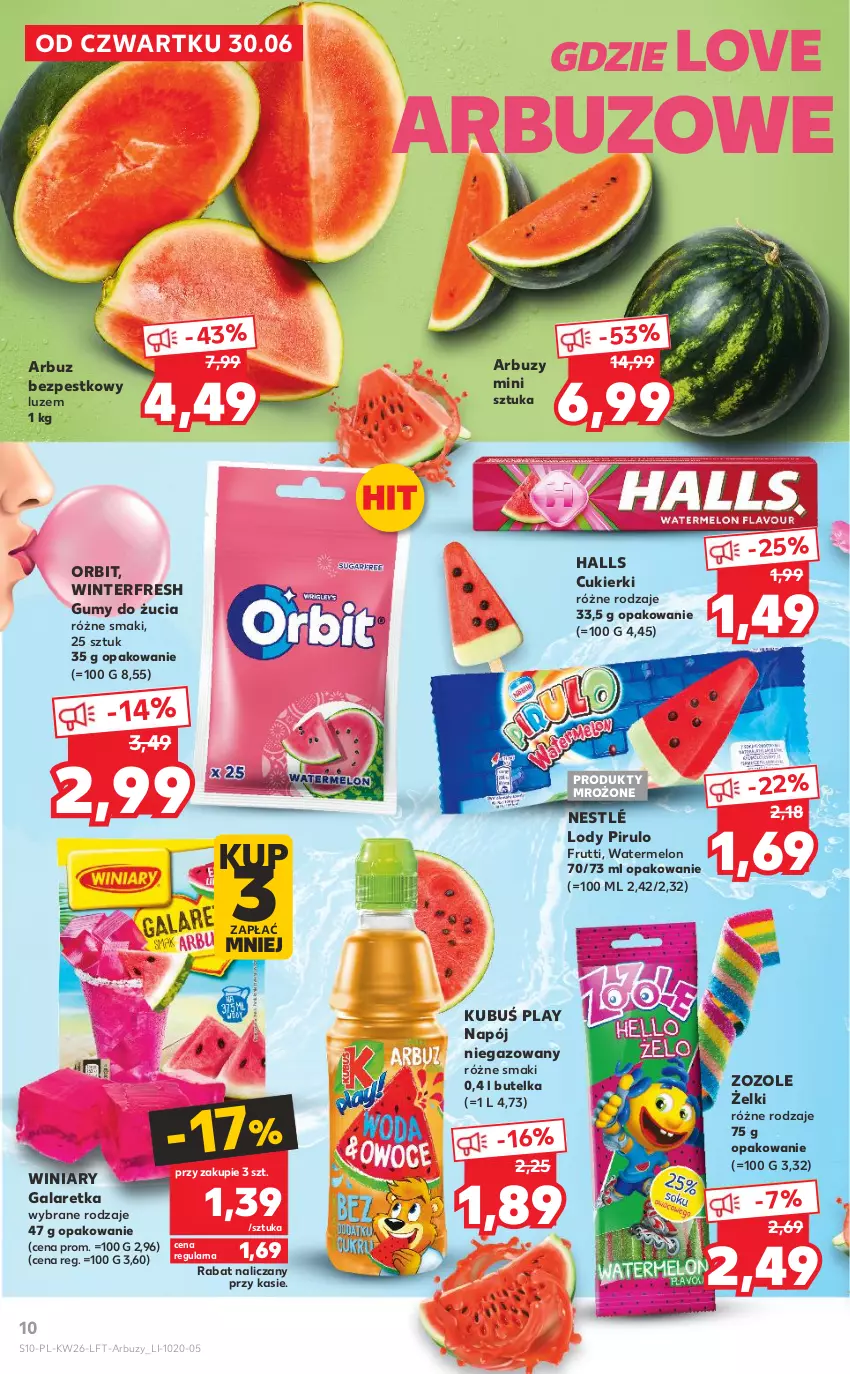 Gazetka promocyjna Kaufland - OFERTA TYGODNIA - ważna 30.06 do 06.07.2022 - strona 10 - produkty: Arbuz, Cukier, Cukierki, Gala, Galaretka, Halls, Kubuś, Lody, Melon, Napój, Napój niegazowany, Nestlé, Orbit, Produkty mrożone, Winiary