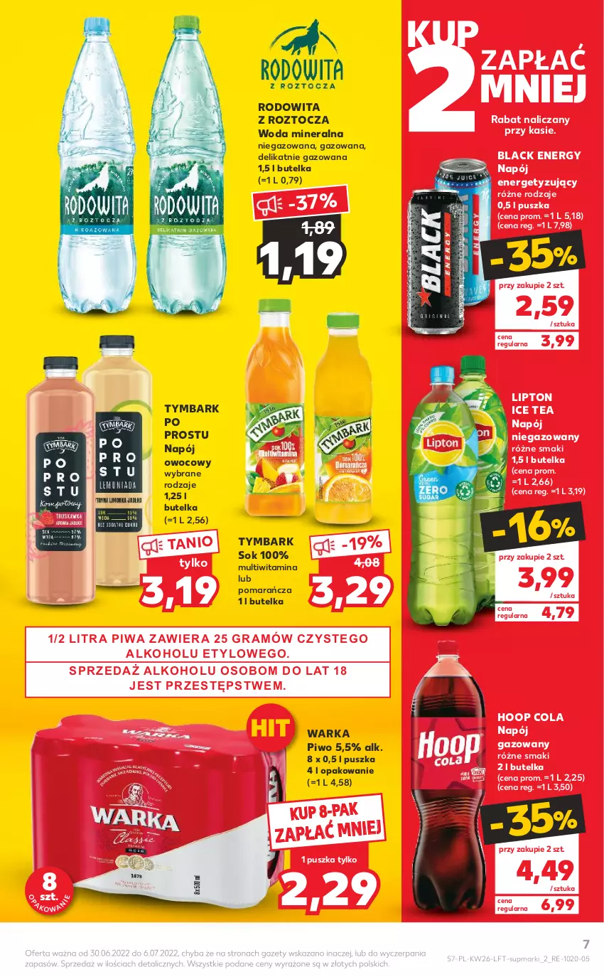 Gazetka promocyjna Kaufland - OFERTA TYGODNIA - ważna 30.06 do 06.07.2022 - strona 7 - produkty: Hoop, Ice tea, Lack, Lipton, Napój, Napój gazowany, Napój niegazowany, Piwa, Piwo, Sok, Tymbark, Warka, Woda, Woda mineralna