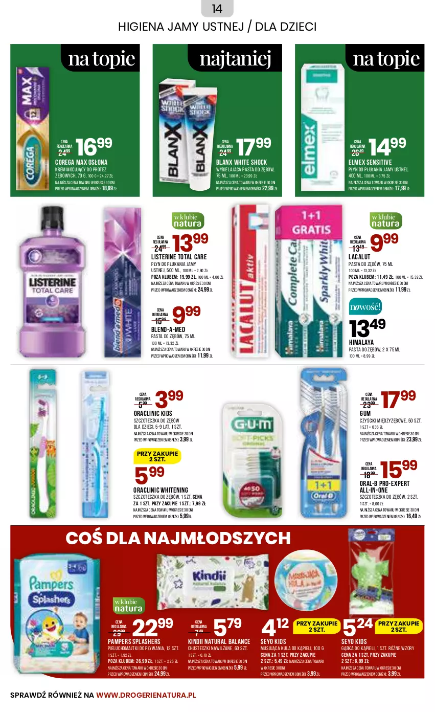 Gazetka promocyjna Drogerie Natura - Gazetka Drogerie Natura - ważna 27.06 do 10.07.2023 - strona 14 - produkty: Blend-a-Med, Chusteczki, Clin, Corega, Dzieci, Elmex, Higiena jamy ustnej, Himalaya, Kindii, Kula do kąpieli, Lacalut, Listerine, Majtki, Mus, Pampers, Pasta do zębów, Pieluchomajtki, Płyn do płukania, Płyn do płukania jamy ustnej, Szczoteczka, Szczoteczka do zębów, Top