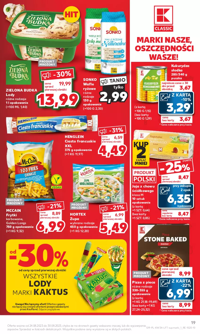 Gazetka promocyjna Kaufland - Gazetka tygodnia - ważna 24.08 do 30.08.2023 - strona 19 - produkty: Ciasto francuskie, Frytki, Hortex, Jaja, Kaktus, Kukurydza, Lody, McCain, Piec, Pizza, Ryż, Sonko, Wafle, Waga, Zielona Budka, Zupa