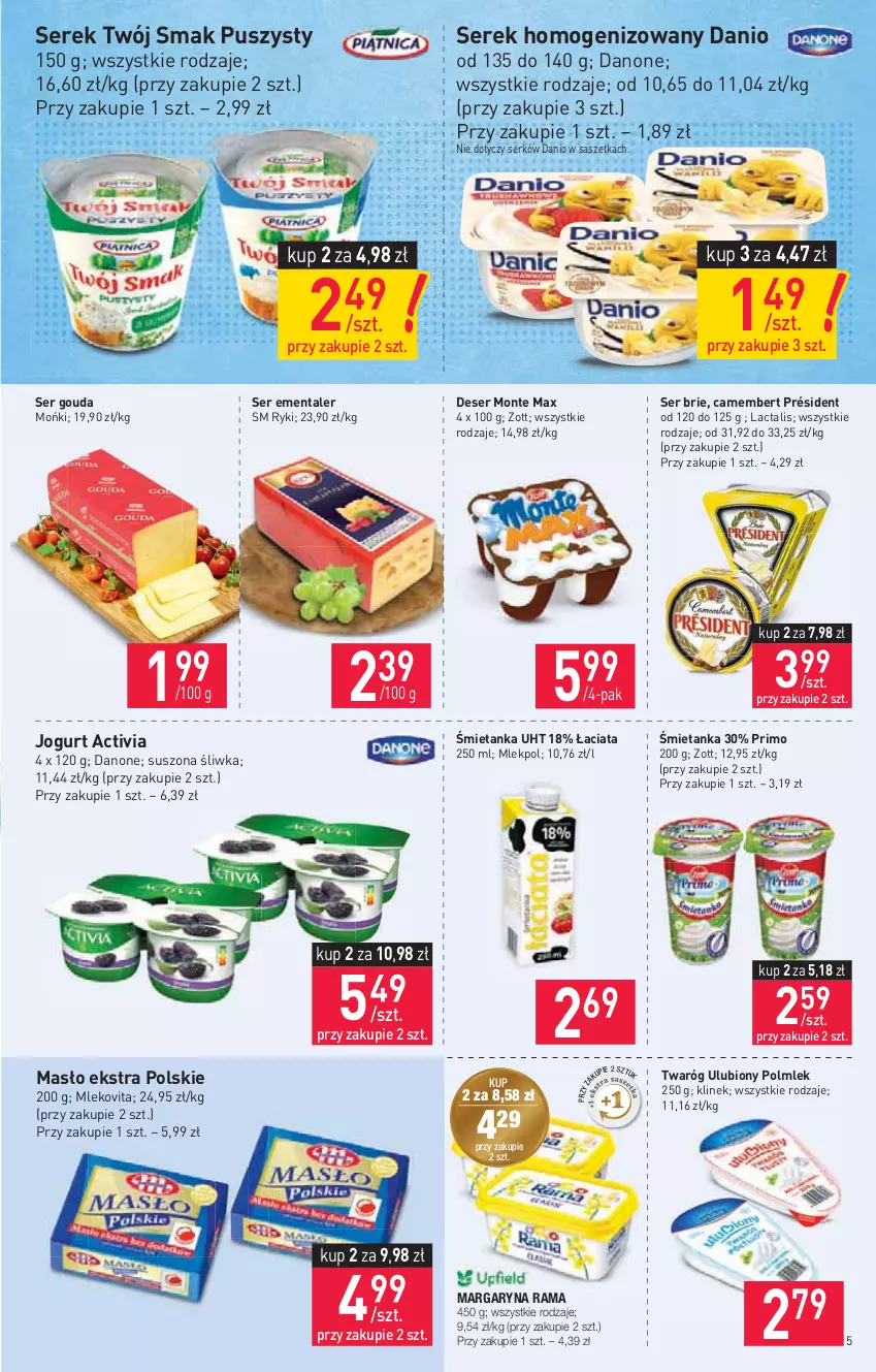 Gazetka promocyjna Stokrotka - Market - ważna 19.08 do 25.08.2021 - strona 5 - produkty: Activia, Brie, Camembert, Danio, Danone, Deser, Ementaler, Gouda, Jogurt, Margaryna, Masło, Mleko, Mlekovita, Monte, POLMLEK, Président, Rama, Ser, Serek, Serek homogenizowany, Twaróg, Twój Smak, Zott