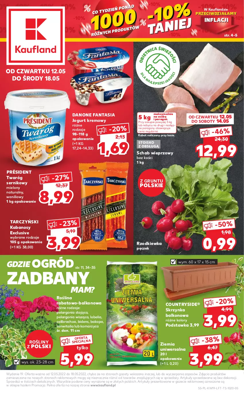 Gazetka promocyjna Kaufland - OFERTA TYGODNIA - ważna 12.05 do 18.05.2022 - strona 5 - produkty: Danone, Danone Fantasia, Fa, Fanta, Grunt, Jogurt, Kabanos, Ogród, Président, Rzodkiewka, Schab wieprzowy, Ser, Tarczyński, Twaróg