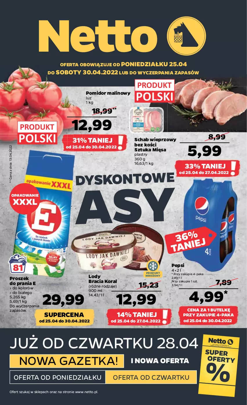 Gazetka promocyjna Netto - Gazetka spożywcza - ważna 25.04 do 30.04.2022 - strona 1 - produkty: Lody, Pepsi, Pomidor malinowy, Proszek do prania, Schab wieprzowy