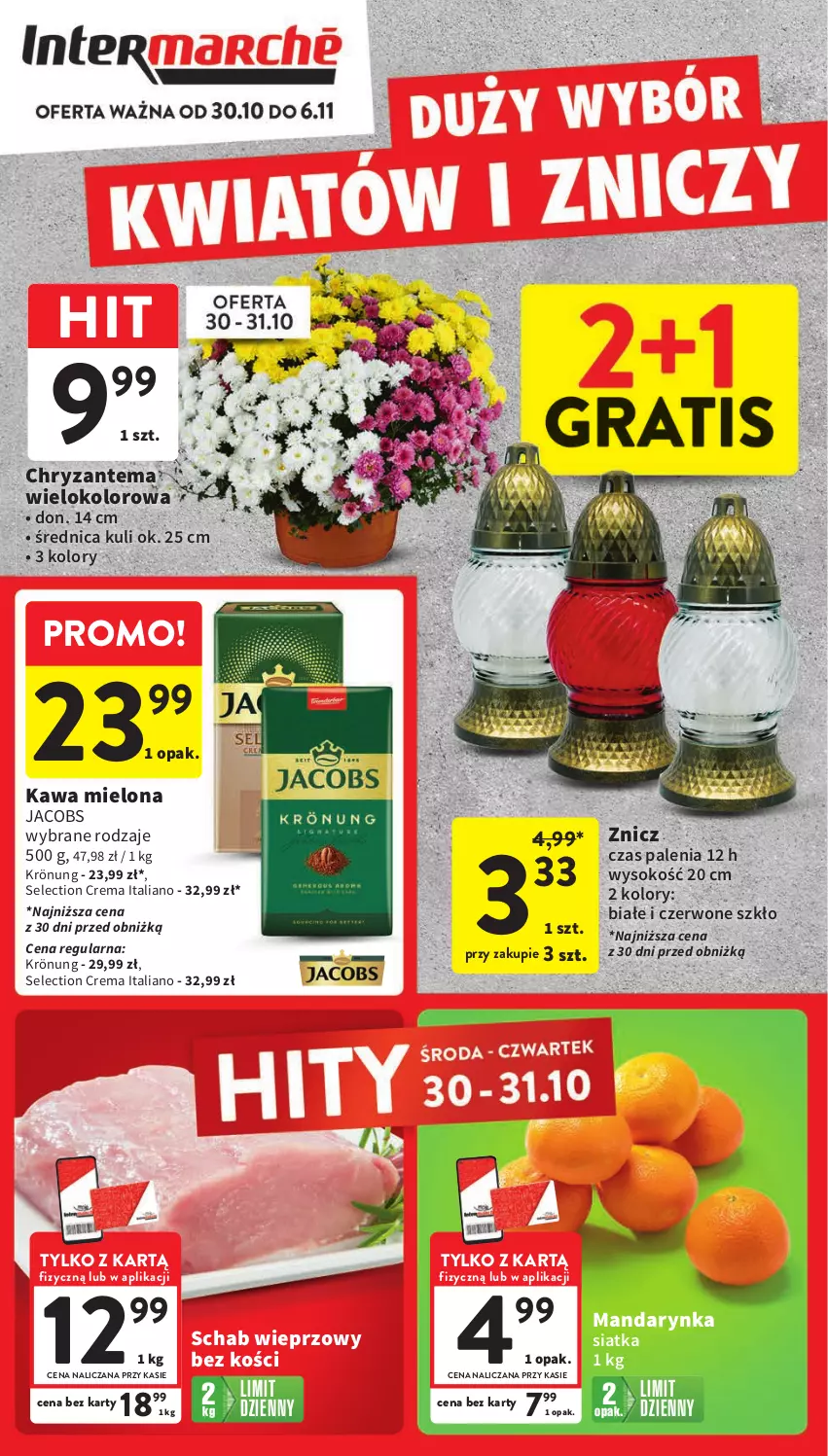 Gazetka promocyjna Intermarche - Gazetka Intermarche - ważna 30.10 do 06.11.2024 - strona 1 - produkty: Chryzantema, Jacobs, Kawa, Kawa mielona, Schab wieprzowy, Siatka, Sok, Znicz