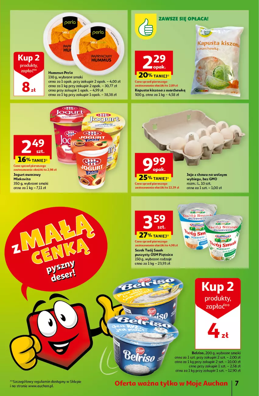 Gazetka promocyjna Auchan - Gazetka z MAŁĄ CENKĄ dźwigniesz więcej! Moje Auchan - ważna 29.02 do 06.03.2024 - strona 7 - produkty: Belriso, Hummus, Jaja, Jogurt, Jogurt owocowy, Mleko, Mlekovita, Mus, Piątnica, Ser, Serek, Twój Smak