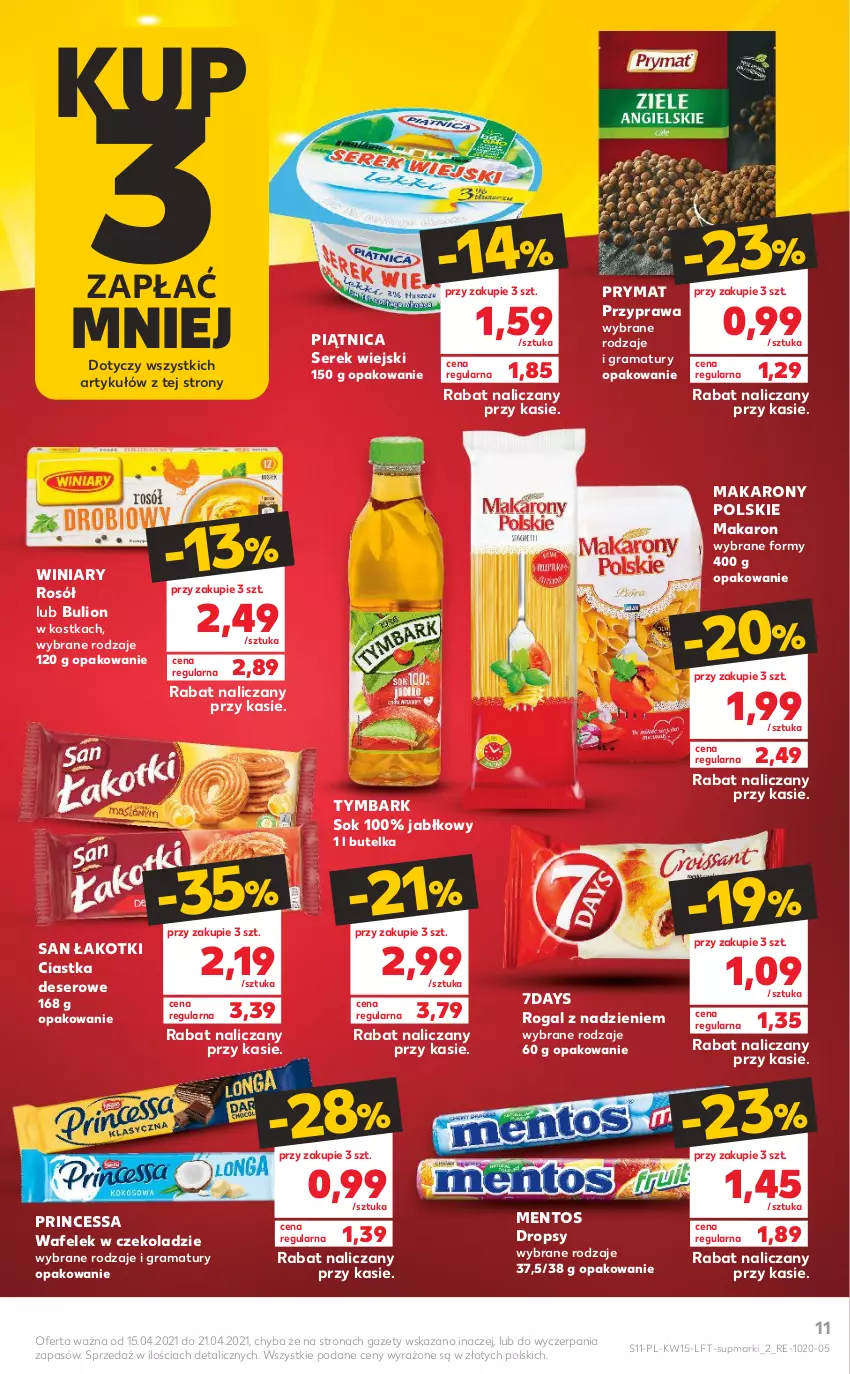 Gazetka promocyjna Kaufland - OFERTA TYGODNIA - ważna 15.04 do 21.04.2021 - strona 11 - produkty: Bulion, Ciastka, Deser, Gra, Lion, Makaron, Mentos, Piątnica, Princessa, Prymat, Rama, Rogal, Rosół, Ser, Serek, Serek wiejski, Sok, Tymbark, Wafelek, Winiary