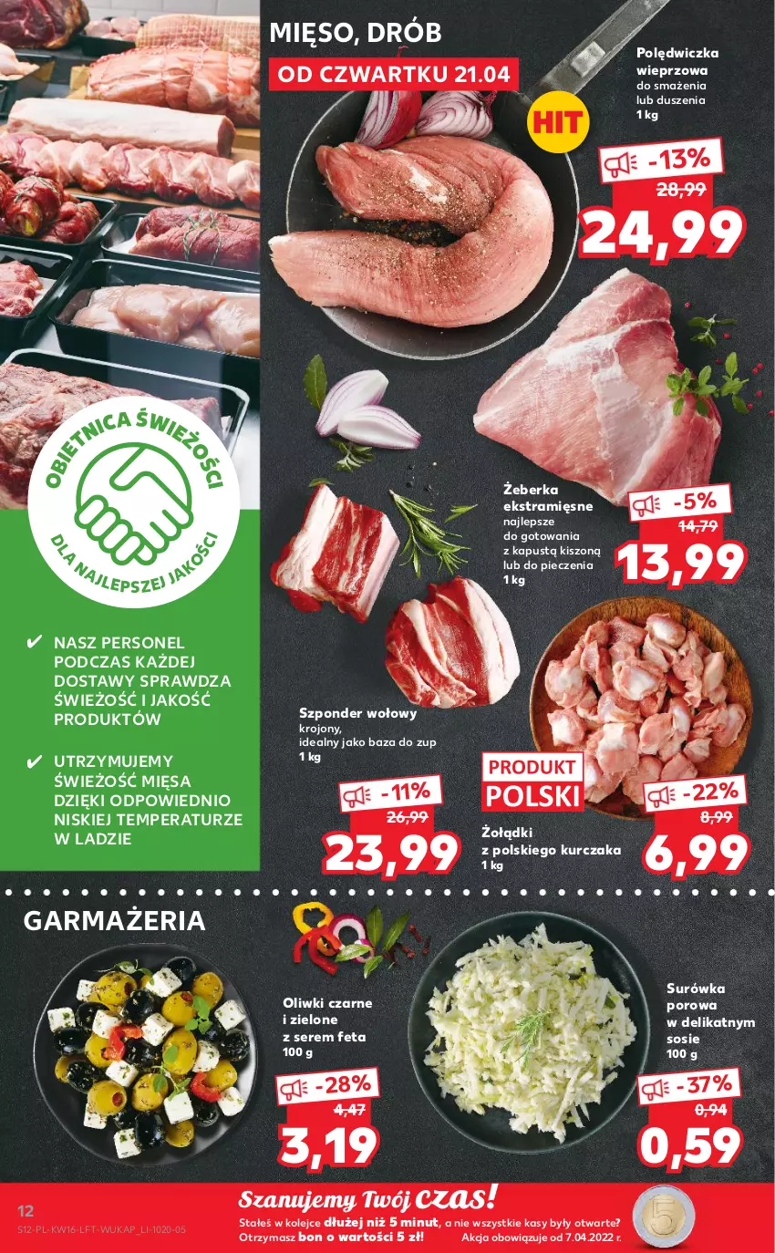 Gazetka promocyjna Kaufland - OFERTA TYGODNIA - ważna 21.04 do 26.04.2022 - strona 12 - produkty: Drób, Feta, Kapustą, Kurczak, Mięso, Olej, Oliwki, Oliwki czarne, Piec, Polędwiczka wieprzowa, Por, Ser, Sos, Surówka, Szponder wołowy