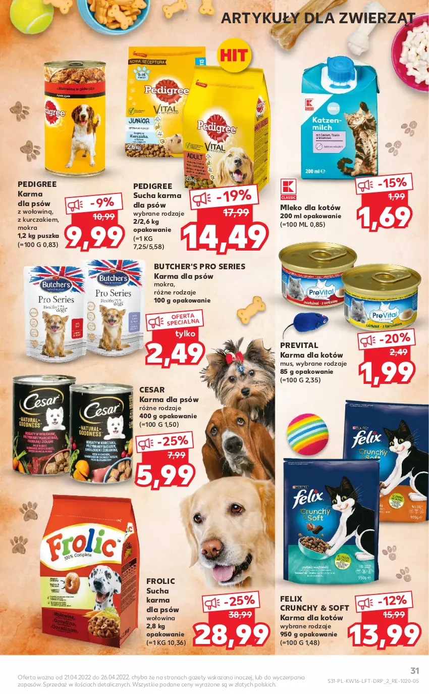 Gazetka promocyjna Kaufland - OFERTA TYGODNIA - ważna 21.04 do 26.04.2022 - strona 31 - produkty: Butcher's, Felix, Kurczak, Mleko, Mleko dla kotów, Mus, Pedigree, Ser, Sucha karma, Wołowina