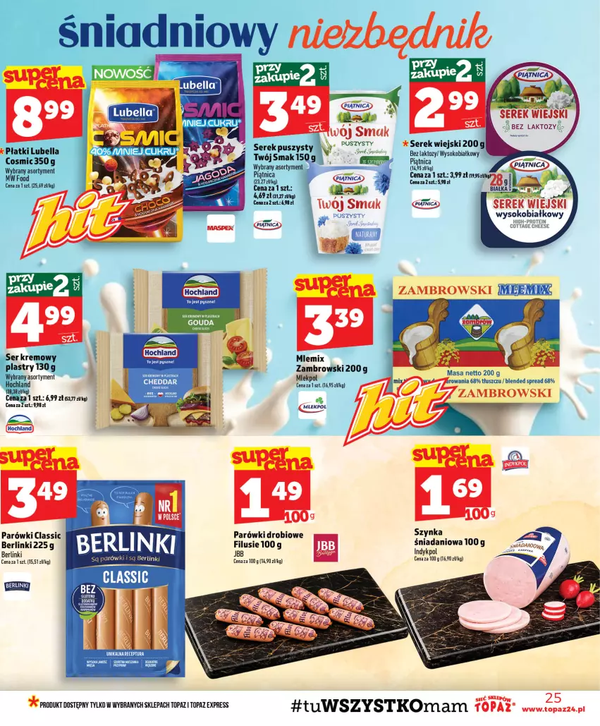 Gazetka promocyjna Topaz - Gazetka - ważna 23.07 do 29.07.2026 - strona 25 - produkty: Berlinki, Cheddar, Danio, Fa, Gouda, Hochland, Mlemix Zambrowski, Parówki, Piątnica, Ser, Sok, Szynka, Top