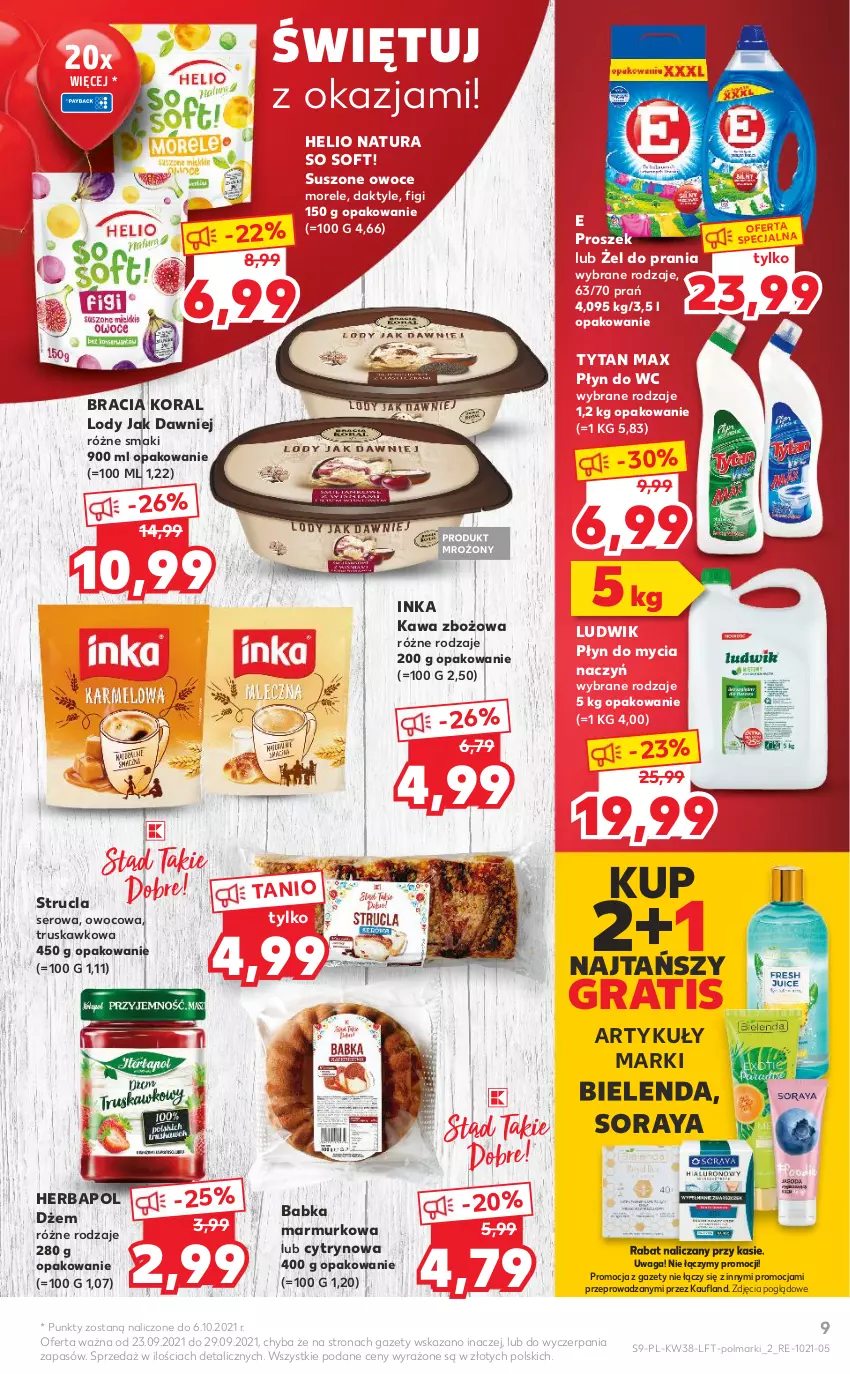 Gazetka promocyjna Kaufland - OFERTA TYGODNIA - ważna 23.09 do 29.09.2021 - strona 9 - produkty: Babka, Bielenda, Daktyle, Do mycia naczyń, Dżem, Figi, Gra, Helio, Herbapol, Inka, Kawa, Kawa zbożowa, Lody, Ludwik, Olma, Owoce, Płyn do mycia, Płyn do mycia naczyń, Płyn do wc, Ser, Strucla, Tytan, Waga