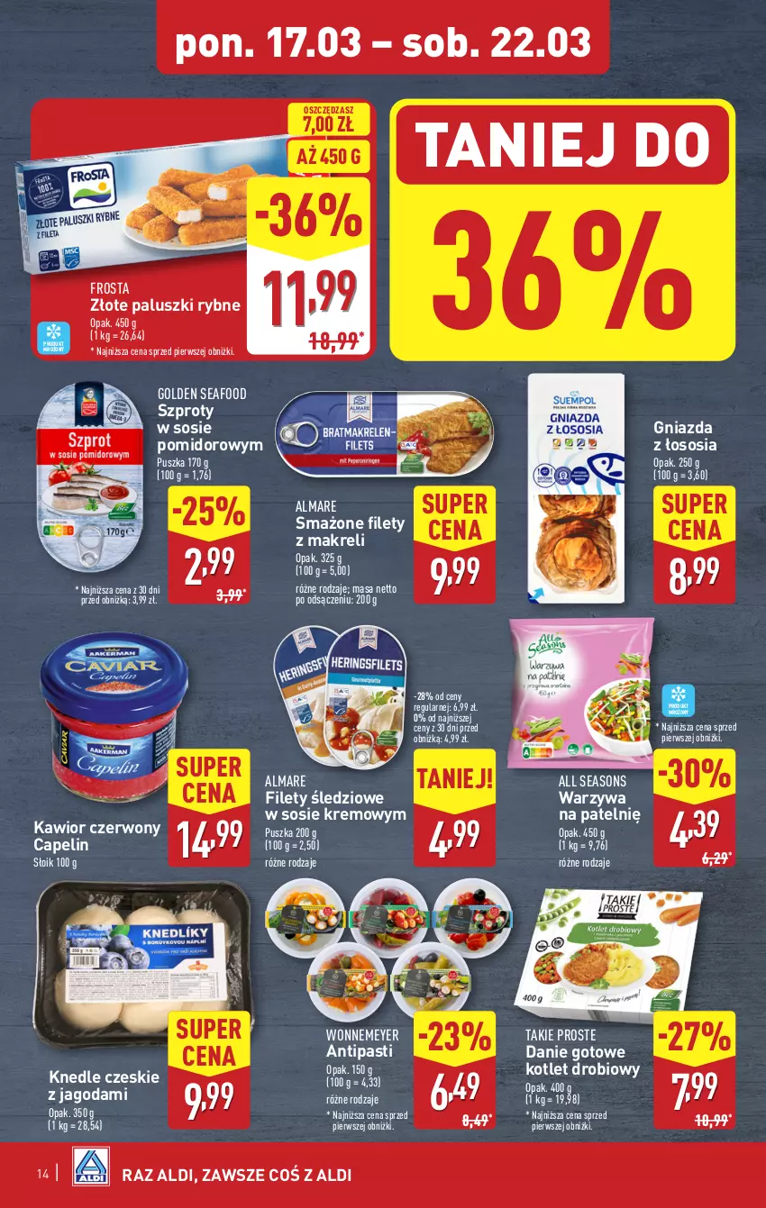 Gazetka promocyjna Aldi - Pełna oferta - ważna 17.03 do 22.03.2025 - strona 14 - produkty: All Seasons, Danie gotowe, Frosta, Golden Seafood, Kawior, Knedle, Kotlet, Paluszki rybne, Sos, Szprot, Warzywa