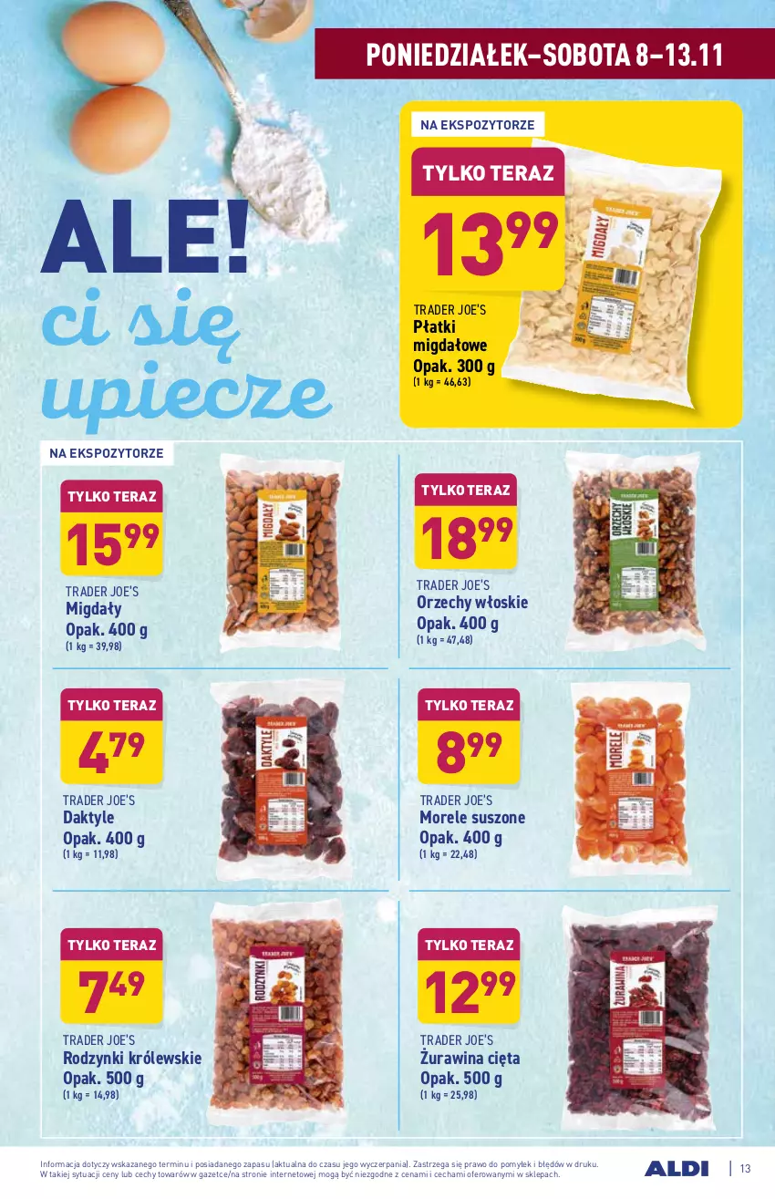 Gazetka promocyjna Aldi - ważna 08.11 do 13.11.2021 - strona 13 - produkty: Daktyle, Królewski, Migdały, Orzechy włoskie, Piec, Rodzynki, Tera