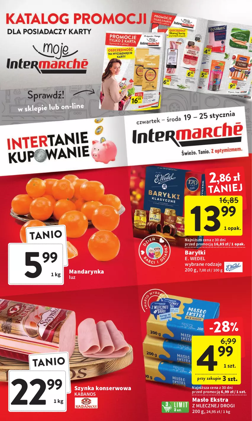 Gazetka promocyjna Intermarche - Gazetka Intermarche - ważna 19.01 do 25.01.2023 - strona 1 - produkty: Baryłki, E. Wedel, Kabanos, Masło, Ser, Szynka, Szynka konserwowa