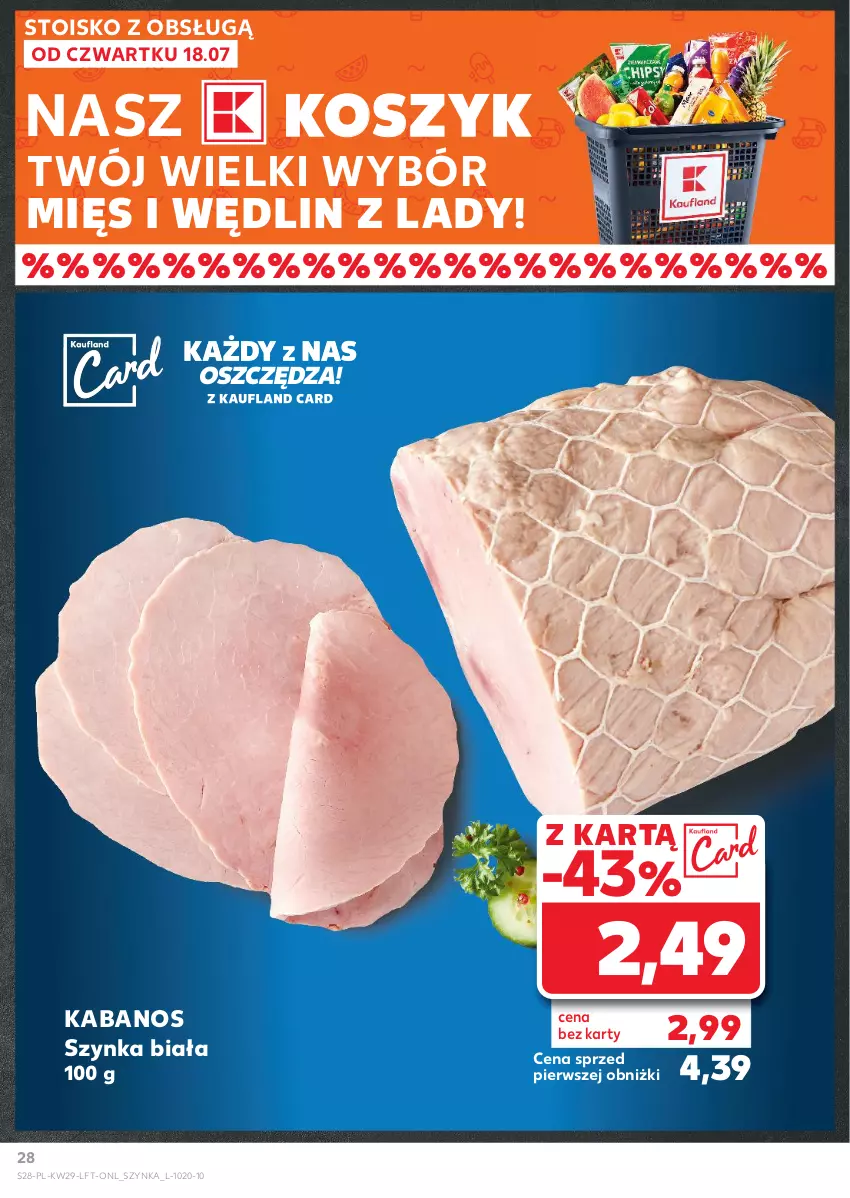 Gazetka promocyjna Kaufland - Gazetka tygodnia - ważna 18.07 do 24.07.2024 - strona 28 - produkty: Kabanos, Kosz, Szynka, Szynka biała