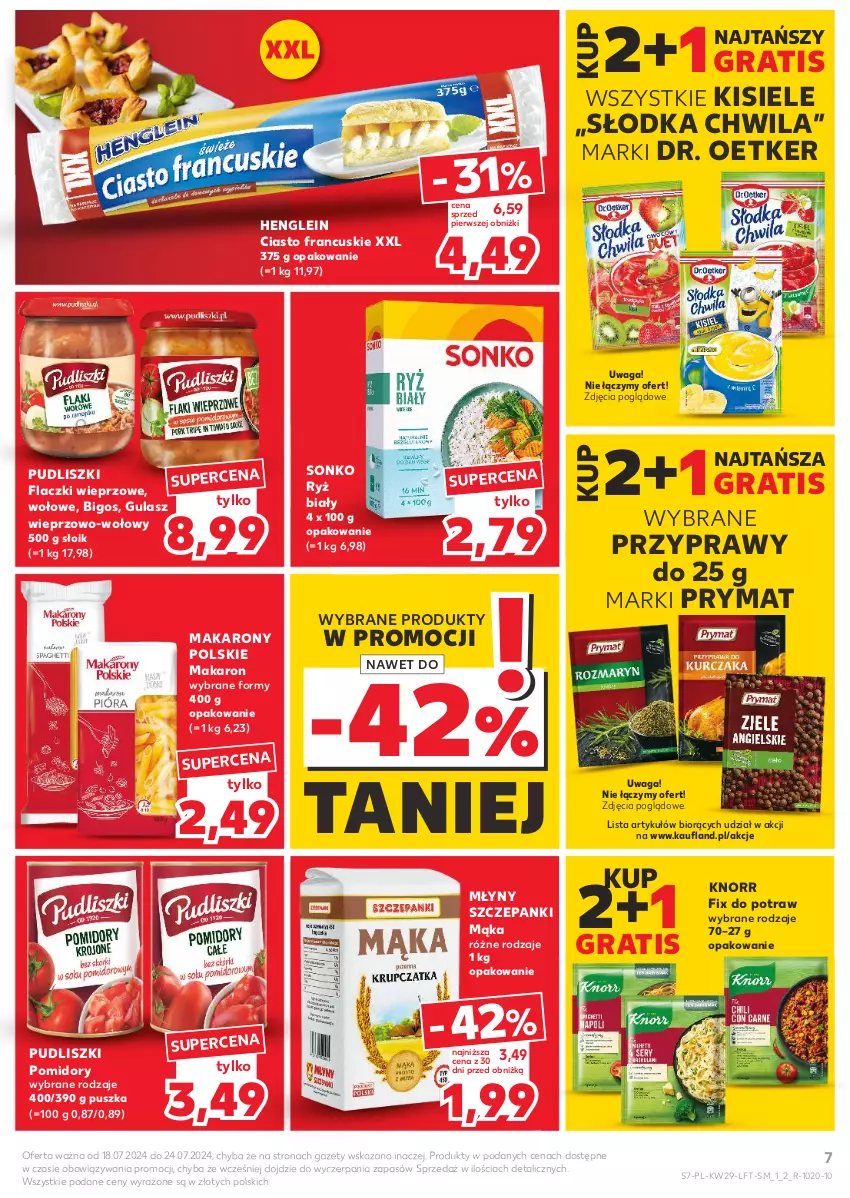 Gazetka promocyjna Kaufland - Gazetka tygodnia - ważna 18.07 do 24.07.2024 - strona 7 - produkty: Bigos, Ciasto francuskie, Dr. Oetker, Gra, Kisiel, Knorr, Mąka, Makaron, Pomidory, Prymat, Przyprawy, Pudliszki, Ryż, Ryż biały, Słodka Chwila, Sonko, Waga