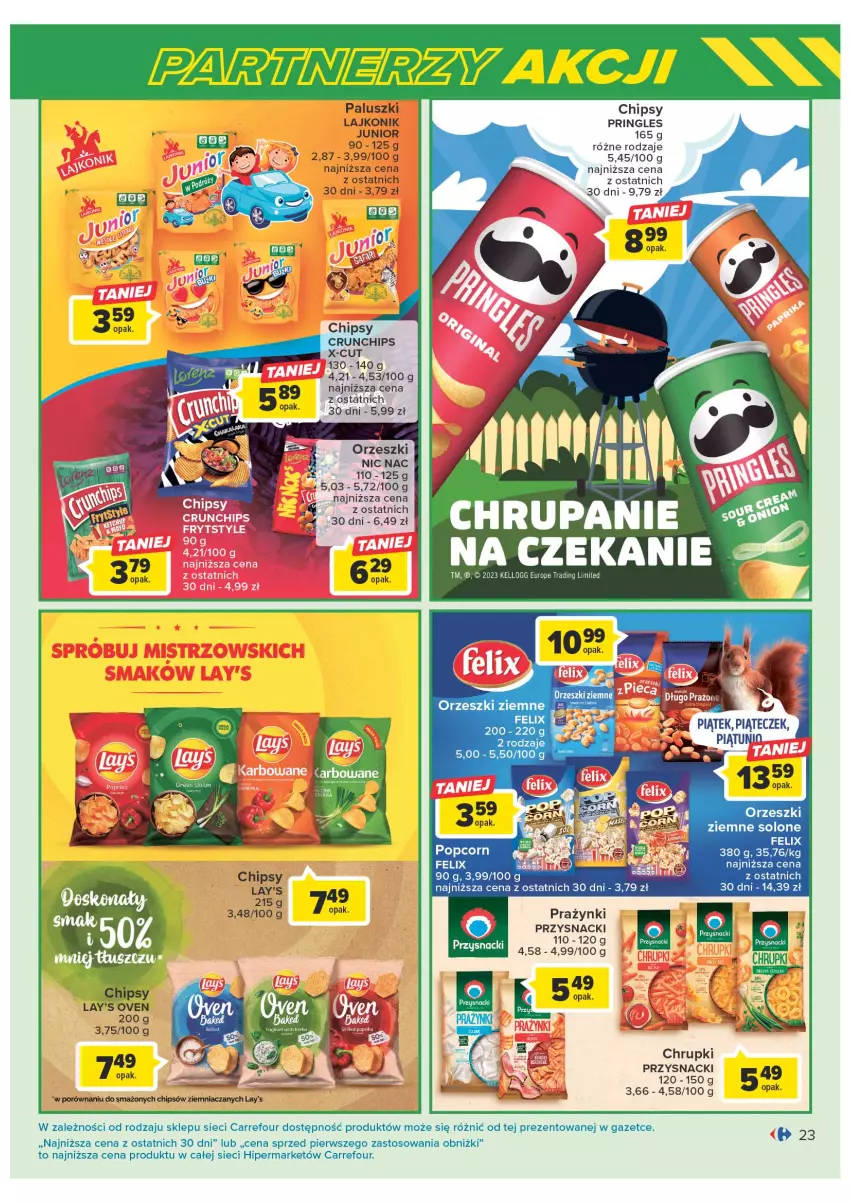 Gazetka promocyjna Carrefour - Gazetka Marki znane i lubiane - ważna 09.05 do 27.05.2023 - strona 23 - produkty: Chipsy, Chrupki, Crunchips, Felix, Lajkonik, Orzeszki, Orzeszki ziemne, Popcorn, Pringles, Przysnacki