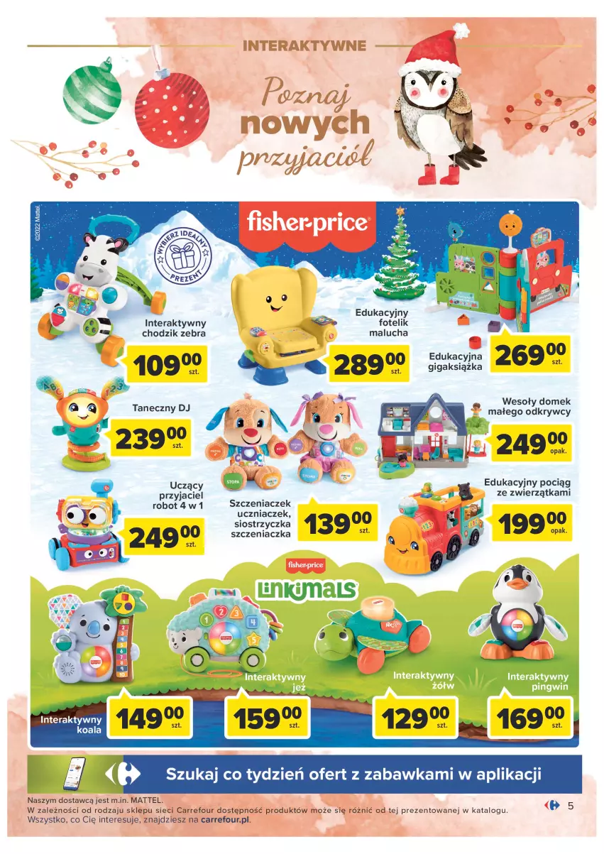 Gazetka promocyjna Carrefour - Gazetka Zabawki część 2 - ważna 29.11 do 24.12.2022 - strona 5 - produkty: Chodzik, Fotel, Fotelik, Mattel, Pociąg, Robot, Szczeniaczek uczniaczek, Tera