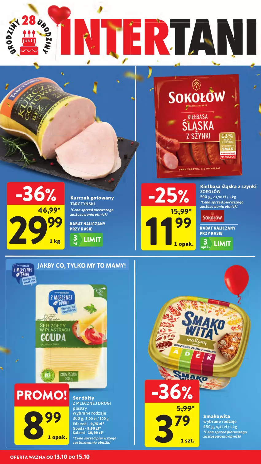 Gazetka promocyjna Intermarche - Gazetka Intermarche - ważna 09.10 do 15.10.2025 - strona 46 - produkty: Edam, Gouda, Kiełbasa, Kiełbasa śląska, Kurczak, Kurczak gotowany, Salami, Ser, Smakowita, Sok, Sokołów, Tarczyński