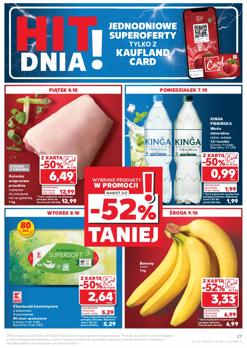 Gazetka promocyjna Kaufland - Gazetka tygodnia - ważna 03.10 do 09.10.2024 - strona 27 - produkty: Banany, Chusteczki, Chusteczki kosmetyczne, Gala, Golonka wieprzowa, Piec, Woda, Woda mineralna