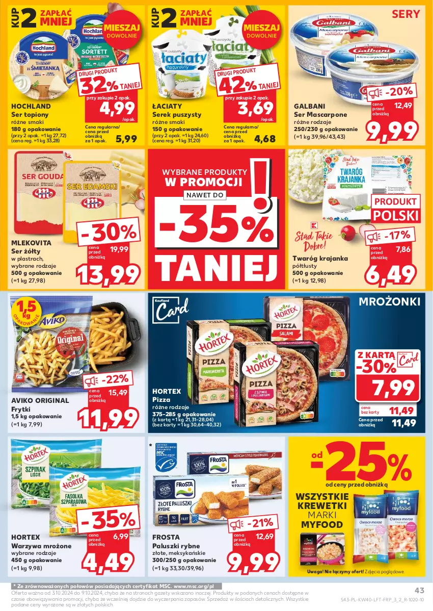 Gazetka promocyjna Kaufland - Gazetka tygodnia - ważna 03.10 do 09.10.2024 - strona 43 - produkty: Frosta, Frytki, Galbani, Gin, Hochland, Hortex, Krewetki, Mascarpone, Mleko, Mlekovita, Paluszki rybne, Pizza, Ser, Ser topiony, Serek, Serek puszysty, Top, Twaróg, Waga, Warzywa