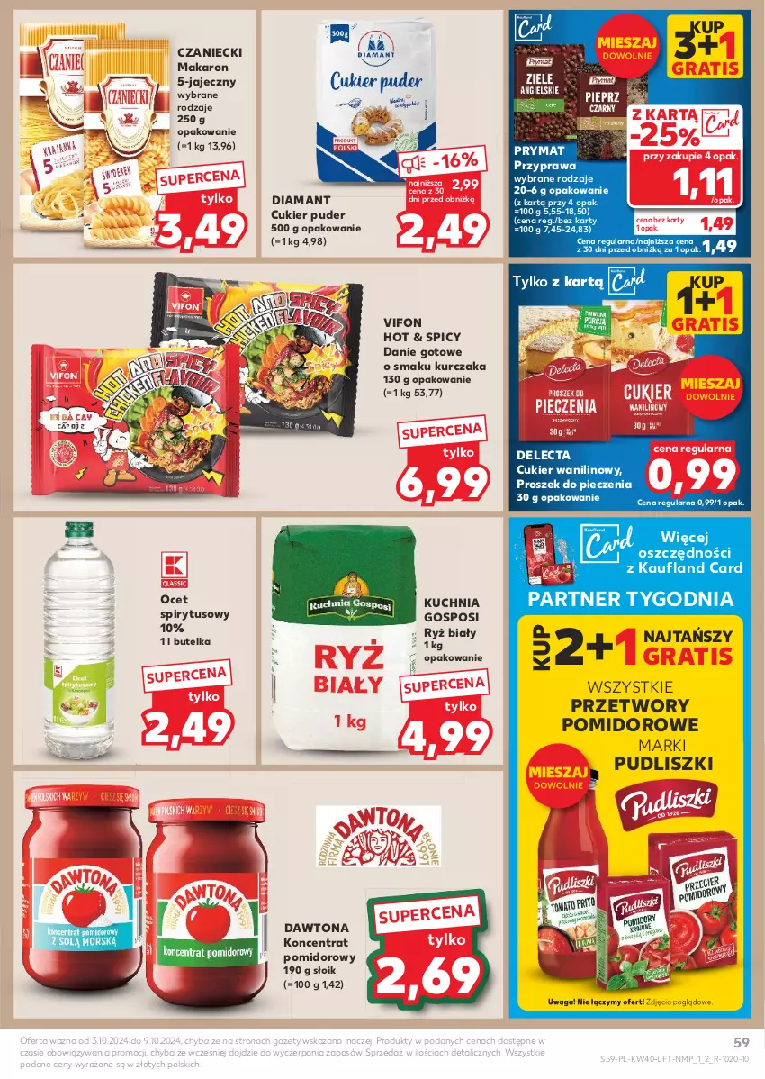 Gazetka promocyjna Kaufland - Gazetka tygodnia - ważna 03.10 do 09.10.2024 - strona 59 - produkty: Cukier, Cukier puder, Cukier wanilinowy, Danie gotowe, Dawtona, Delecta, Diamant, Gra, Koncentrat pomidorowy, Kuchnia, Kurczak, Makaron, Ocet, Piec, Proszek do pieczenia, Prymat, Puder, Pudliszki, Ryż, Ryż biały, Waga