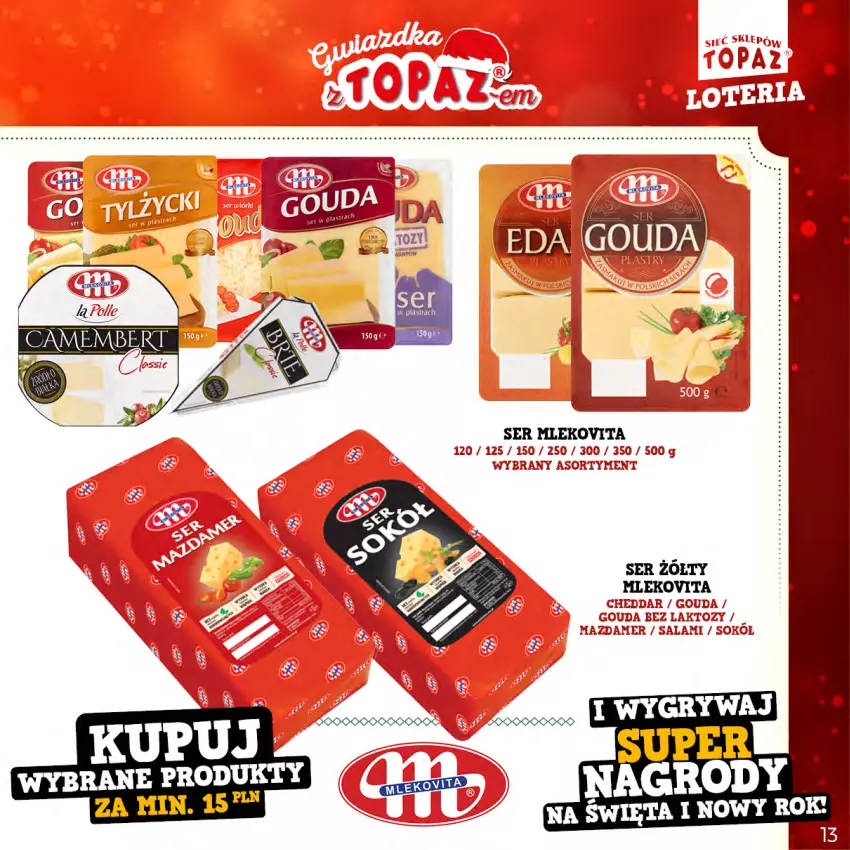 Gazetka promocyjna Topaz - Gazetka - ważna 21.11.2022 do 22.01.2023 - strona 13 - produkty: Gouda, Mleko, Mlekovita, Ser