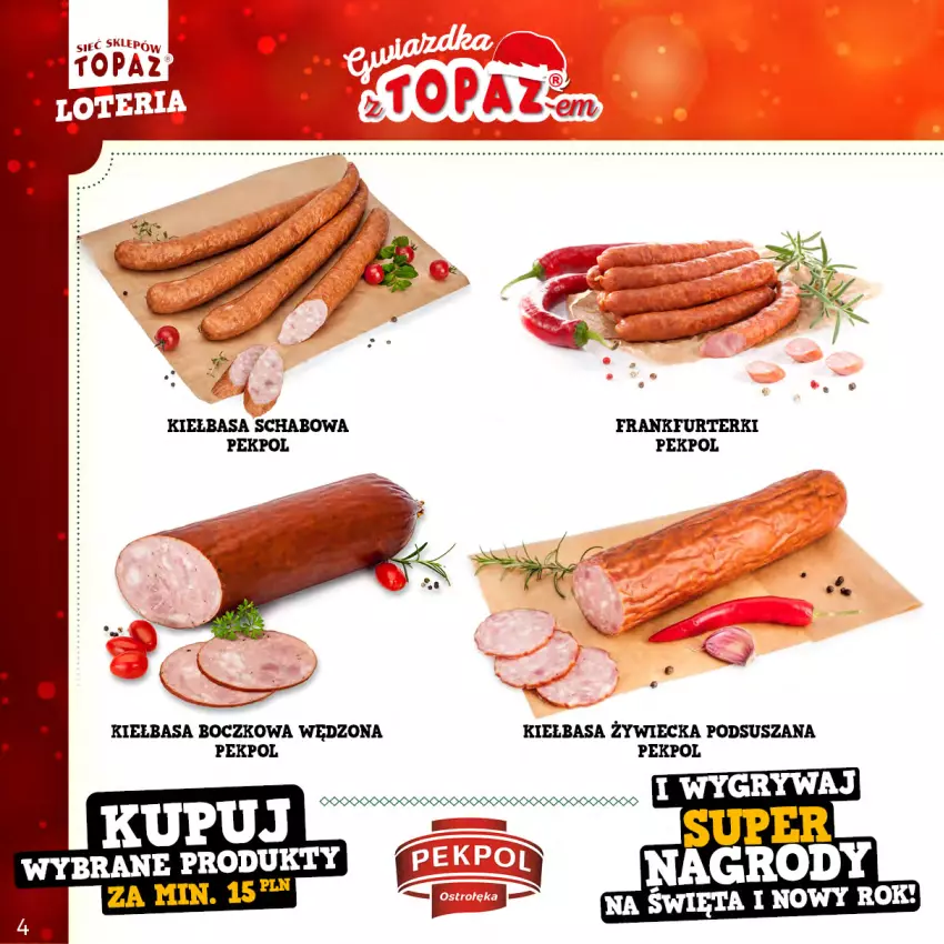 Gazetka promocyjna Topaz - Gazetka - ważna 21.11.2022 do 22.01.2023 - strona 4 - produkty: Frankfurterki, Kiełbasa, Kiełbasa schabowa, Pekpol