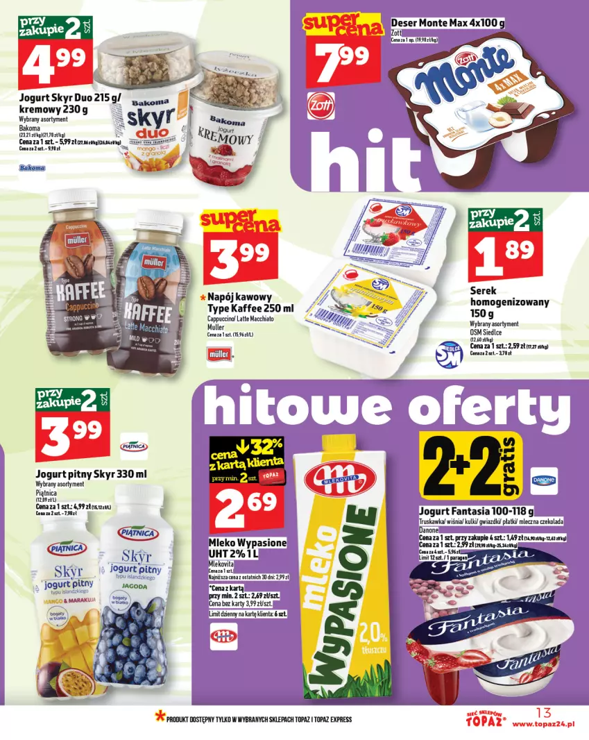 Gazetka promocyjna Topaz - Gazetka - ważna 17.07 do 23.07.2025 - strona 13 - produkty: Cappuccino, Chia, Czekolada, Danone, Deser, Fa, Fanta, Jogurt, Jogurt pitny, Mleko, Mlekovita, Monte, Napój, Piątnica, Ser, Serek, Top