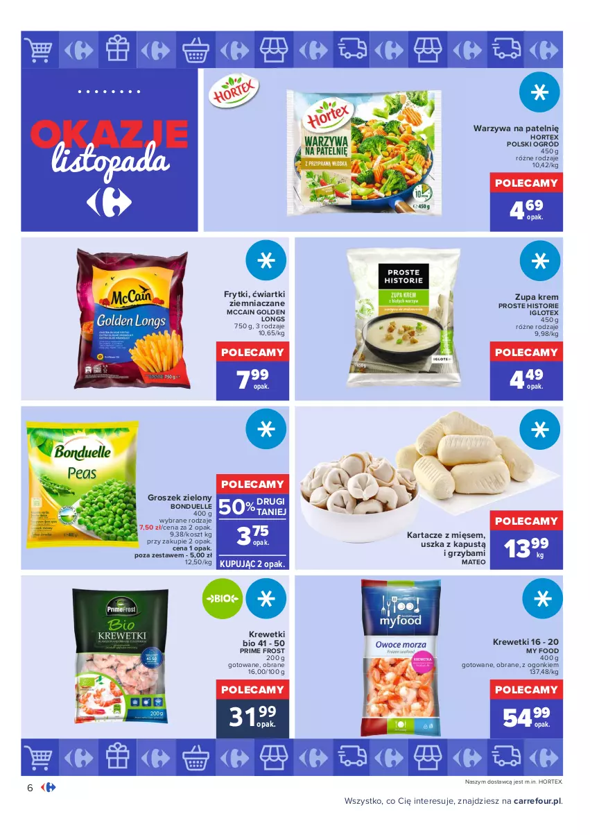 Gazetka promocyjna Carrefour - Gazetka Carrefour Okazje listopada - ważna 02.11 do 30.11.2021 - strona 6 - produkty: Bonduelle, Frytki, Groszek, Hortex, Kapustą, Kosz, Krewetki, McCain, Ogród, Top, Warzywa, Zupa