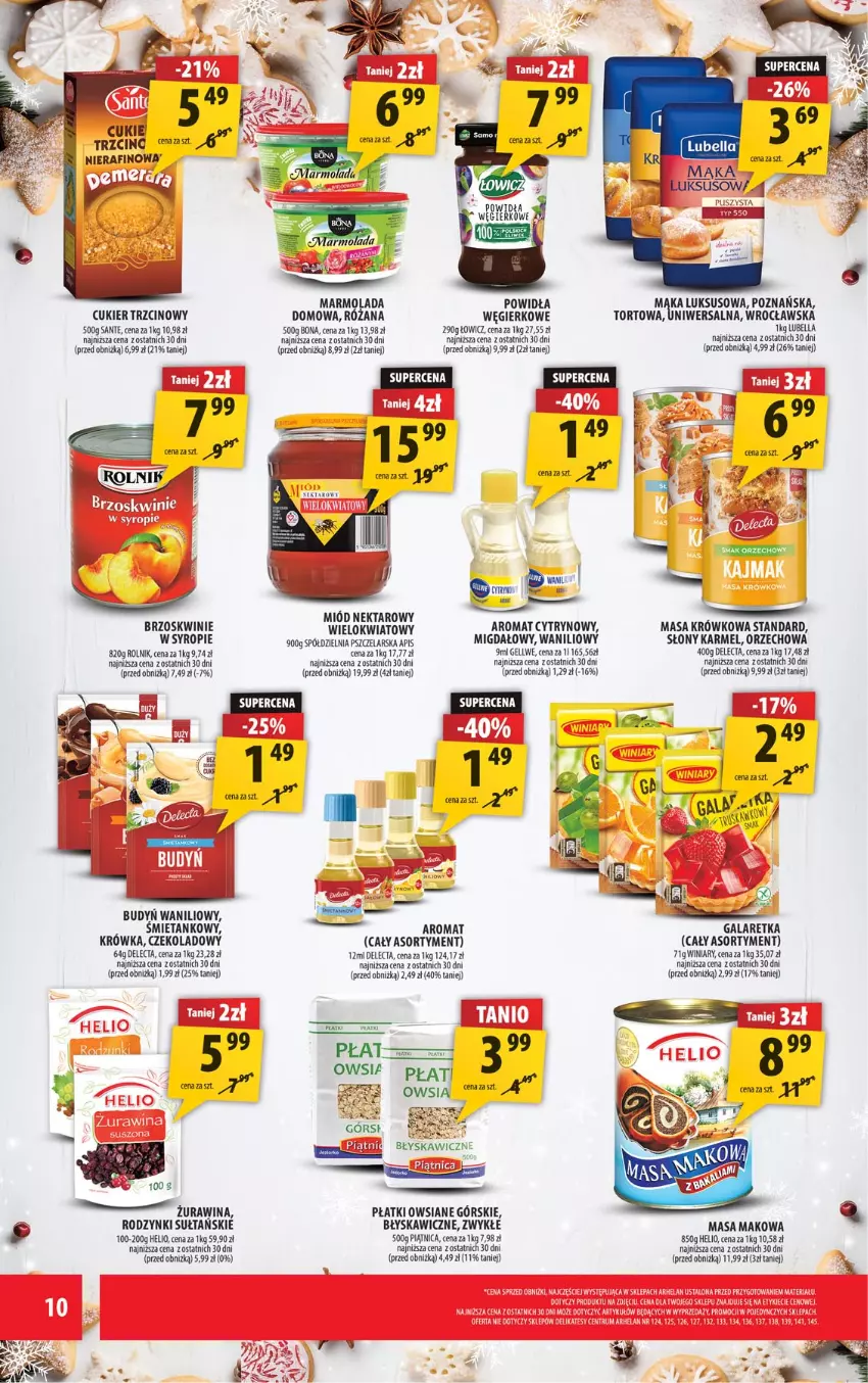 Gazetka promocyjna Arhelan - Gazetka - ważna 05.12 do 14.12.2025 - strona 10 - produkty: Bell, Bella, Brzoskwinie, Budyń, Cukier, Cukier trzcinowy, Delecta, Gala, Galaretka, Helio, Lubella, Mąka, Mąka luksusowa, Marmolada, Miód, Mola, Nektar, Piątnica, Płatki owsiane, Rodzynki, Rolnik, Róża, Sante, Syrop, Winiary