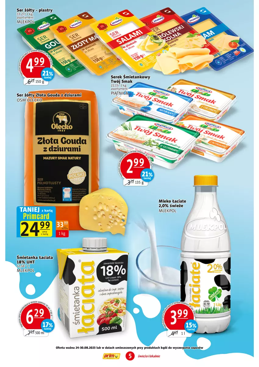 Gazetka promocyjna Prim Market - ważna 24.08 do 30.08.2023 - strona 5 - produkty: Gouda, Mleko, Ser, Serek, Twój Smak