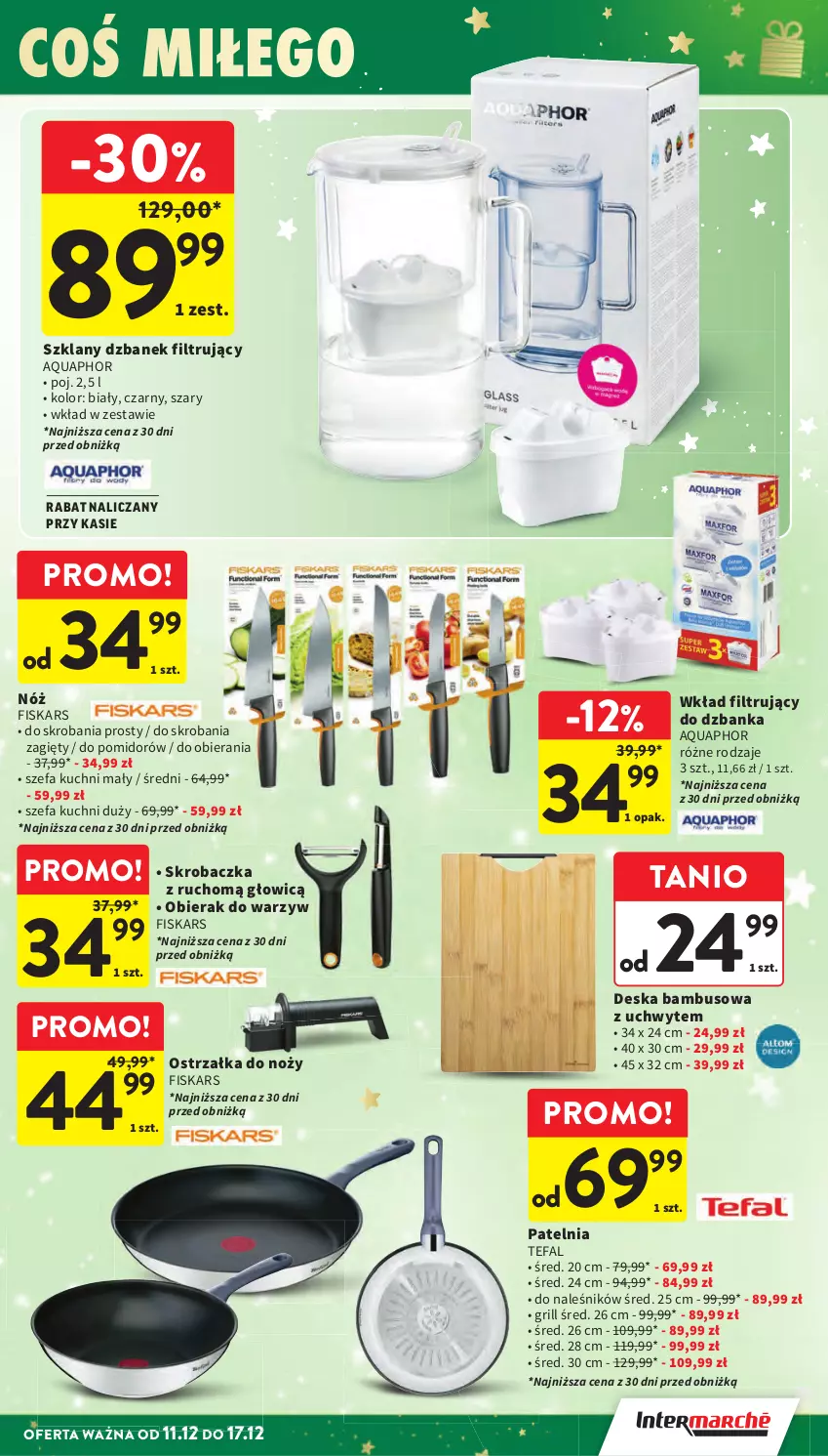 Gazetka promocyjna Intermarche - Gazetka Intermarche - ważna 11.12 do 17.12.2025 - strona 56 - produkty: Aquaphor, Dzbanek, Dzbanek filtrujący, Fa, Fiskars, Grill, Noż, Ostrzałka do noży, Patelnia, Skrobaczka, Tefal, Wkład filtrujący
