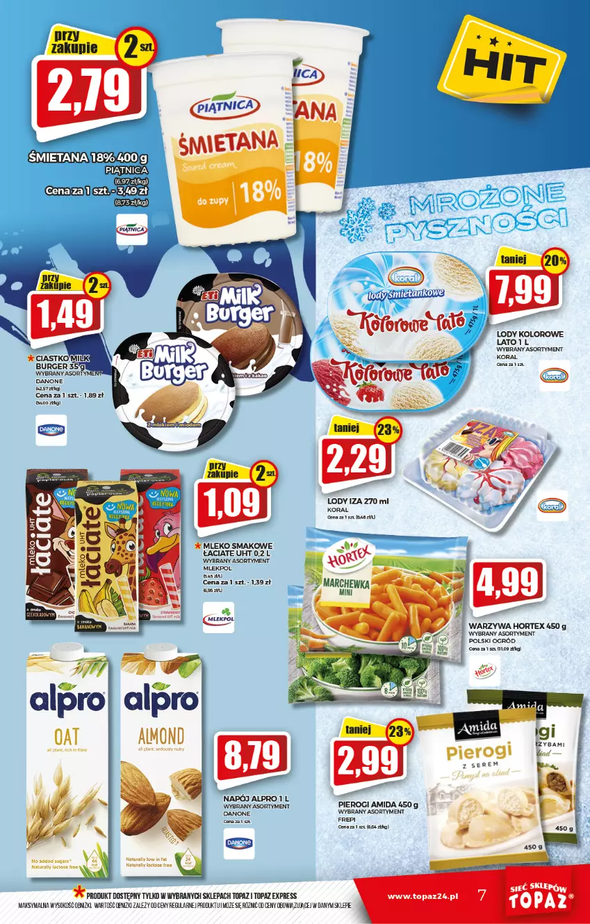 Gazetka promocyjna Topaz - Gazetka - ważna 16.09 do 22.09.2021 - strona 7 - produkty: Alpro, Burger, Danone, Hortex, Lody, Mleko, Mleko smakowe, Napój, Ogród, Oral B, Pierogi, Sok, Top, Warzywa