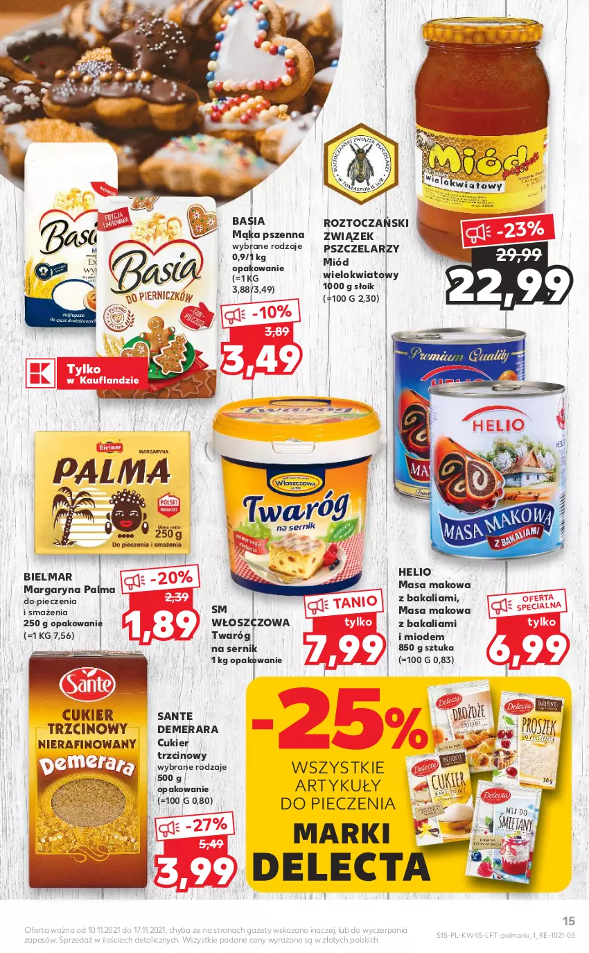 Gazetka promocyjna Kaufland - OFERTA TYGODNIA - ważna 10.11 do 17.11.2021 - strona 15 - produkty: Basia, Cukier, Cukier trzcinowy, Delecta, Helio, Mąka, Mąka pszenna, Margaryna, Miód, Olma, Palma, Piec, Sante, Ser, Twaróg